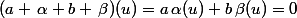 (a \,\alpha+b \,\beta)(u)=a\,\alpha(u)+b\,\beta(u)=0