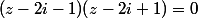(z-2i-1)(z-2i+1)=0