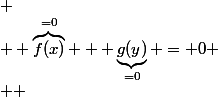 \[ \\  \overbrace{f(x)}^{=0} + \underbrace{g(y)}_{=0} = 0 \\  \]