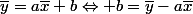 \bar{y}=a\bar{x}+b\Leftrightarrow b=\bar{y}-a\bar{x}