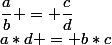 \dfrac{a}{b} = \dfrac{c}{d}&nbsp;&nbsp;alors&nbsp;&nbsp;on&nbsp;&nbsp;a&nbsp;&nbsp;a*d = b*c
