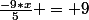 \frac{-9*x}{5} = 9