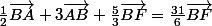 \frac{1}{2}\vec{BA}+3\vec{AB}+\frac{5}{3}\vec{BF}=\frac{31}{6}\vec{BF}