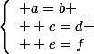 \left\{\begin{array}l a=b \\  c=d \\  e=f\end{array}
