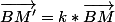 \overrightarrow{BM'}=k*\overrightarrow{BM}