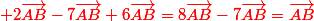 \red 2\vec{AB}-7\vec{AB}+6\vec{AB}=8\vec{AB}-7\vec{AB}=\vec{AB}