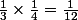 \rm\frac{1}{3}\times\frac{1}{4}=\frac{1}{12}