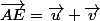 \vec{AE}=\vec{u}+\vec{v}