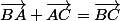 \vec{BA}+\vec{AC}=\vec{BC}