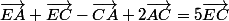 \vec{EA}+\vec{EC}-\vec{CA}+2\vec{AC}=5\vec{EC}
