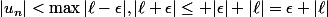 |u_n|<\max{|\ell-\epsilon|,|\ell+\epsilon|}\leq |\epsilon|+|\ell|=\epsilon+|\ell|