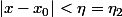 |x-x_0|<\eta=\eta_2