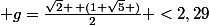 $\mathop{\lim }\limits_{n\to \infty } \, b_{n} <\sqrt{2} \; g=\frac{\sqrt{2} \, (1+\sqrt{5} )}{2} <2,29$
