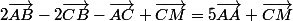 2\vec{AB}-2\vec{CB}-\vec{AC}+\vec{CM}=5\vec{AA}+\vec{CM}