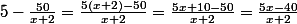 5-\frac{50}{x+2}=\frac{5(x+2)-50}{x+2}=\frac{5x+10-50}{x+2}=\frac{5x-40}{x+2}