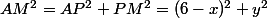 AM^2=AP^2+PM^2=(6-x)^2+y^2