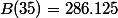 B(35)=286.125