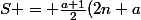S = \frac{a+1}{2}(2n+a)