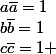 a\bar{a}=1&nbsp;&nbsp;,&nbsp;&nbsp;b\bar{b}=1&nbsp;&nbsp;et&nbsp;&nbsp;c\bar{c}=1 