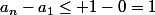 a_n-a_1\le 1-0=1