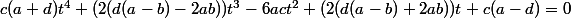 c(a+d)t^4+(2(d(a-b)-2ab))t^3-6act^2+(2(d(a-b)+2ab))t+c(a-d)=0