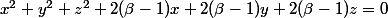 x^2+y^2+z^2+2(\beta-1)x+2(\beta-1)y+2(\beta-1)z=0