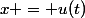 x = u(t)