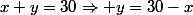 x+y=30\Rightarrow y=30-x