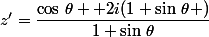 z'=\dfrac{\cos\,\theta +2i(1+\sin\,\theta )}{1+\sin\,\theta}