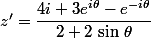 z'=\dfrac{4i+3e^{i\theta}-e^{-i\theta}}{2+2\,\sin\,\theta}