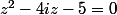 z^2-4iz-5=0