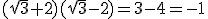 (\sqrt{3}+2)(\sqrt{3}-2)=3-4=-1