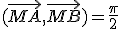 (\vec{MA},\vec{MB})=\frac{\pi}{2}\;\;[2\pi]