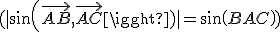 (|sin(\vec{AB},\vec{AC})|=sin(BAC))