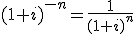 (1+i)^{-n}=\frac{1}{(1+i)^n}