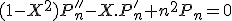 (1-X^2)P_n''-X.P_n'+n^2P_n=0