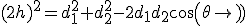 (2h)^2=d_1^2+d_2^2-2d_1d_2cos(\theta)