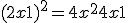 (2x+1)^2 = 4x^2+4x+1