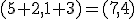 (5+2,1+3)=(7,4)