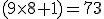 (9\times8+1)=73