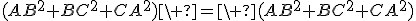3MG^2+\frac13\;(AB^2+BC^2+CA^2)\ =\ (AB^2+BC^2+CA^2)
