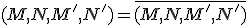 (M,N,M',N')=\overline{(M,N,M',N')}