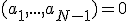 (a_1,...,a_{N-1})=0