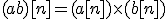 (ab)[n] = (a[n])\times(b[n])