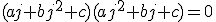 (aj+bj^2+c)(aj^2+bj+c)=0