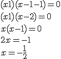 (x + 1) + (x - 1 - 1) = 0 \\  (x + 1) + (x - 2) = 0 \\  x + (x - 1) = 0 \\  2x = -1 \\  x = - \frac{1}{2}