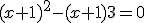 (x+1)^2-(x+1)3=0
