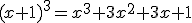 (x+1)^3=x^3+3x^2+3x+1