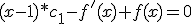 (x-1)*c_{1}-f'(x)+f(x)=0
