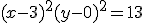 (x-3)^2 + (y-0)^2 = 13
